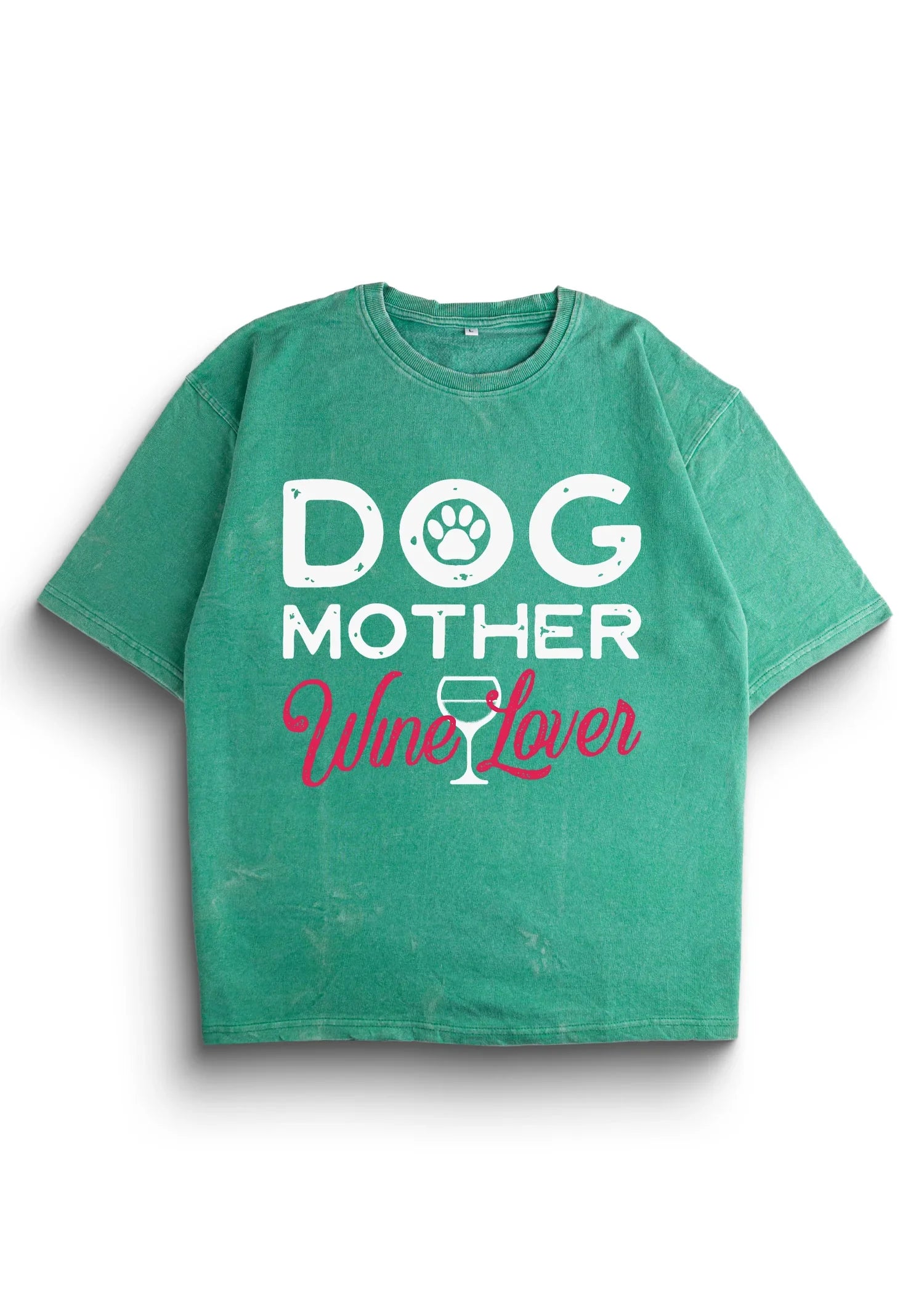 Dog Mother Wine Lover Wash Oversized T-Shirt - Bellbum