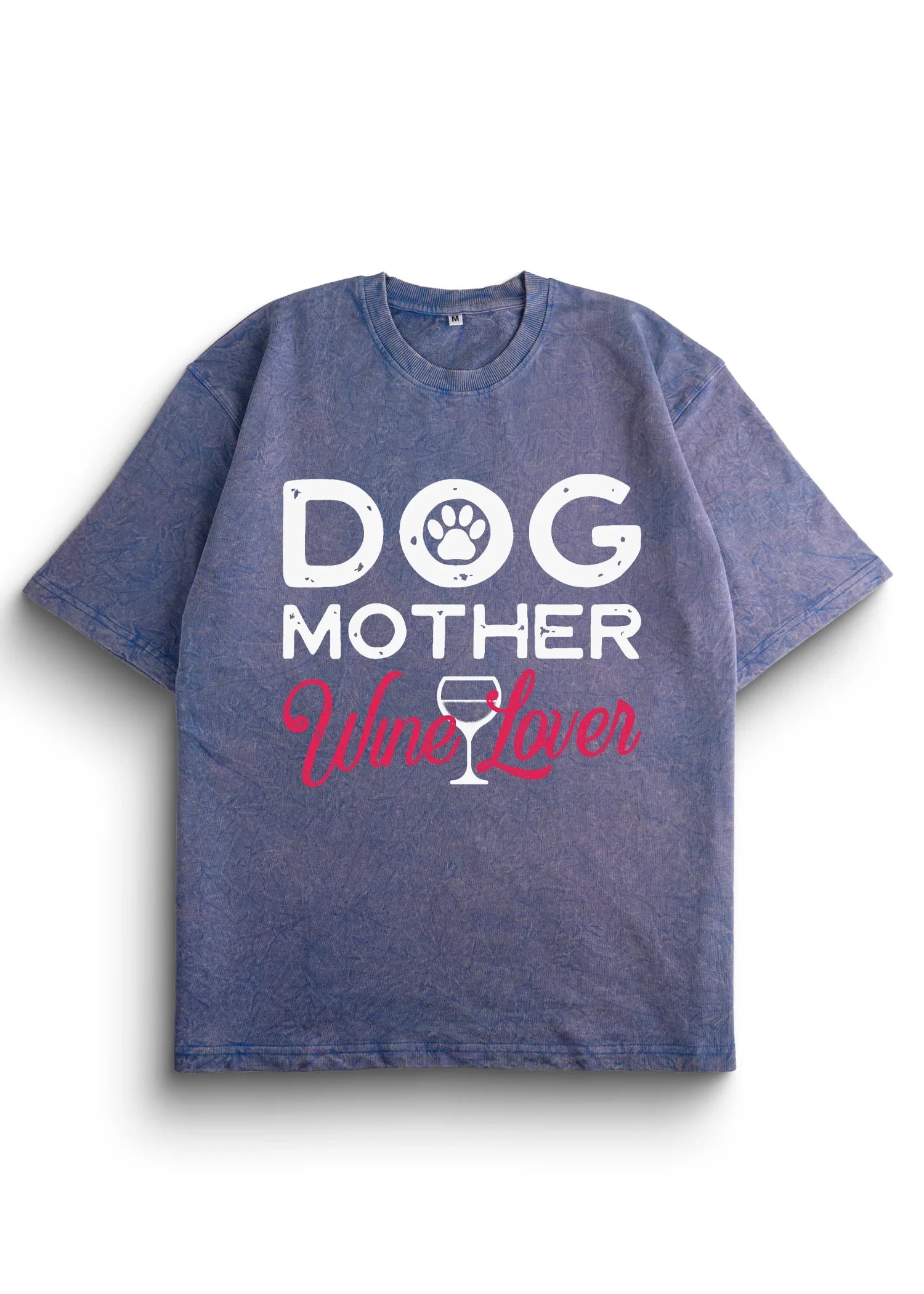 Dog Mother Wine Lover Wash Oversized T-Shirt - Bellbum