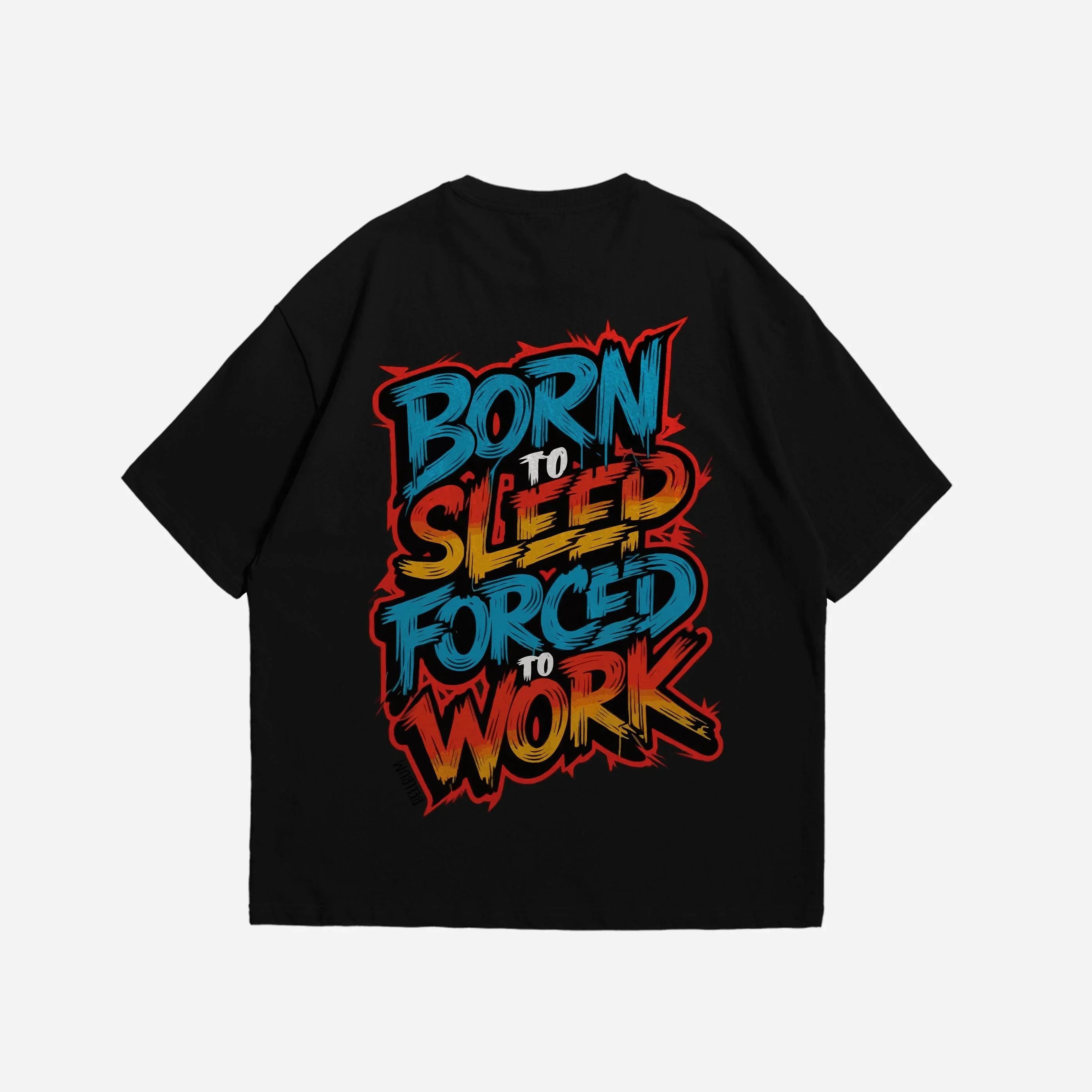 Born to sleep forced to work Unisex printed graphic oversized t-shirt - Bellbum